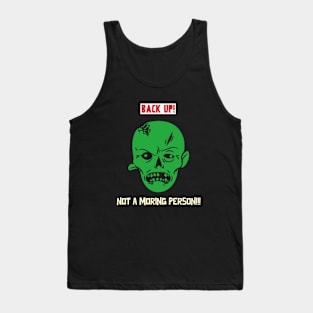 I am not a morning person Tank Top